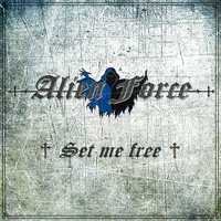 Alien Force - Set Me Free