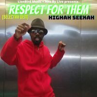 Highah Seekah - Respect For Them (Selectah Dem)