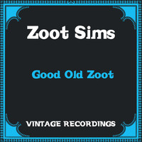 Zoot Sims - Good Old Zoot (Hq Remastered)