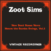 Zoot Sims - New Beat Bossa Nova Means the Samba Swings, Vol.2 (Hq Remastered)