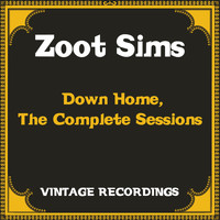 Zoot Sims - Down Home, The Complete Sessions (Hq Remastered)