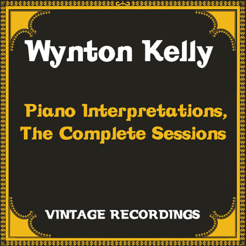 Wynton Kelly - Piano Interpretations, The Complete Sessions (Hq Remastered)
