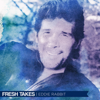 Eddie Rabbitt - Fresh Takes
