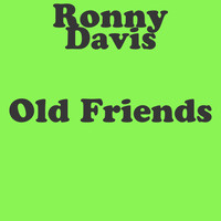 Ronny Davis - Old Friends