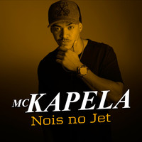 MC Kapela - Nóis No Jet (Explicit)