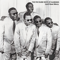The Five Blind Boys Of Alabama - Lord Have Mercy