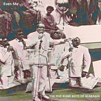 The Five Blind Boys Of Alabama - Even Me