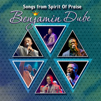 Benjamin Dube - Songs From Spirit of Praise (Live)