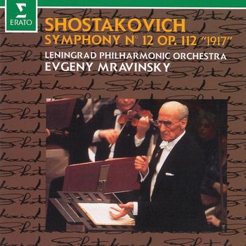 Evgeny Mravinsky & Leningrad Philharmonic Orchestra - Shostakovich: Symphony No. 12, Op. 112 "1917" (Live at Leningrad, 1984)