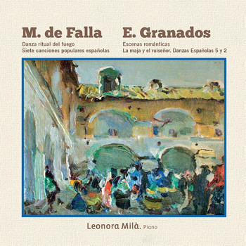 Leonora Milà - Manuel de Falla / Enric Granados