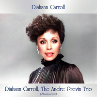 Diahann Carroll - Diahann Carroll, The Andre Previn Trio (Remastered 2021)