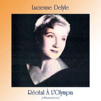 Lucienne Delyle - Récital À L'Olympia (Remastered 2021)