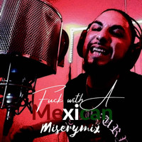 Misery - Fuck With A Mexican Miserymix (Explicit)