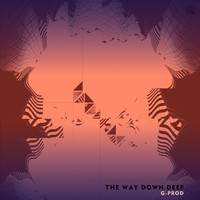 G-Prod - The Way Down Deep