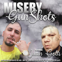 Misery - Gun Shots (feat. Juan Gotti) (Explicit)