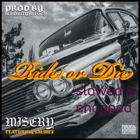 Misery - Ride Or Die (feat. Salmex) [Slowed & Chopped] (Explicit)