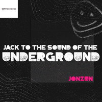 Jonzun - Jack to the Sound of the Underground