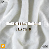 Black D - The First Time
