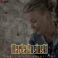 Marta Rosinski - Längst nicht ausgeliebt