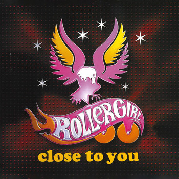 Rollergirl - Close to You