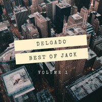 Delgado - Best of Jack, Vol. One