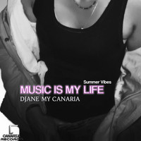 Djane My Canaria - Music Is My Life ( Summer Vibes )