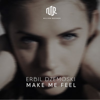 Erbil Dzemoski - Make Me Feel