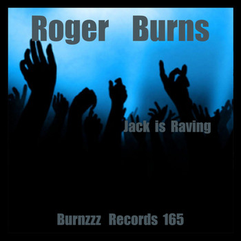 Roger Burns - Jack Is Raving