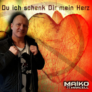 Maiko Marcell - Du ich schenk Dir mein Herz (Radioversion)