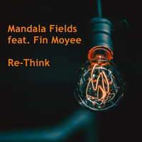 Mandala Fields feat. Fin Moyee - Re-Think
