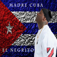 El Negrito - Madre Cuba (Explicit)