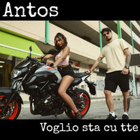 Antos - Voglio sta cu tte