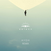 Selenn - Ayoh (Remix)