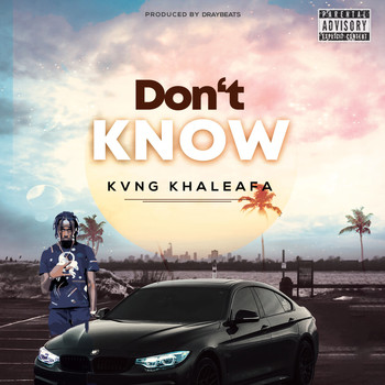 Kvng Khaleafa - Don’t Know