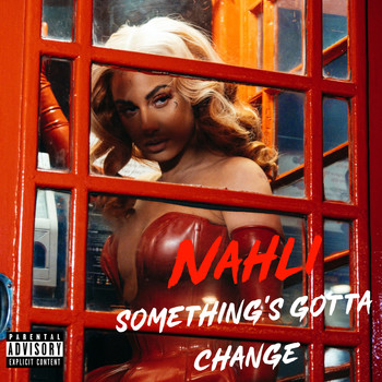 Nahli - Something's Gotta Change