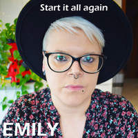 Emily - Start It All Again
