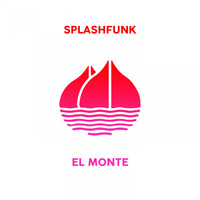 Splashfunk - El Monte