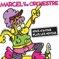 Marcel Et Son Orchestre - Nous n'avons plus les moyens (Remastered 2021)
