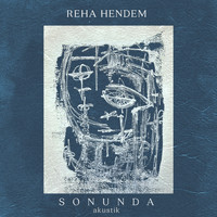 Reha Hendem - Sonunda (Akustik)