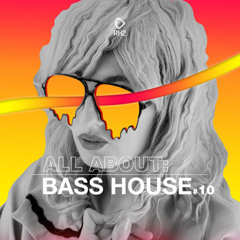 Various Artists - All About: Bass House, Vol. 10