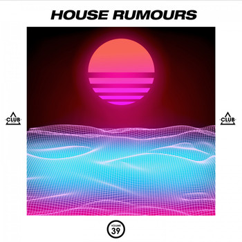Various Artists - House Rumours, Vol. 39