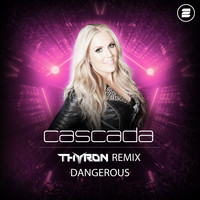 Cascada - Dangerous (Thyron Extended Remix)