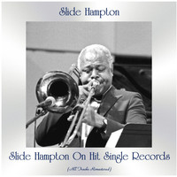 Slide Hampton - Slide Hampton on Hit Single Records (All Tracks Remastered)