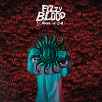Fizzy Blood - Summer of Luv (Explicit)