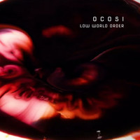 O C O S I - LOW WORLD ORDER