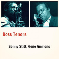 Sonny Stitt, Gene Ammons - Boss Tenors