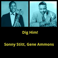 Sonny Stitt, Gene Ammons - Dig Him!