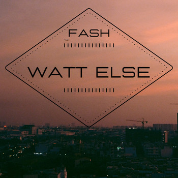 Fash - Watt Else