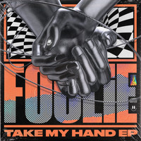 Foolie - Take My Hand EP