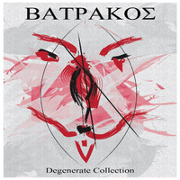 Batrakos - Degenerate Collection (Explicit)